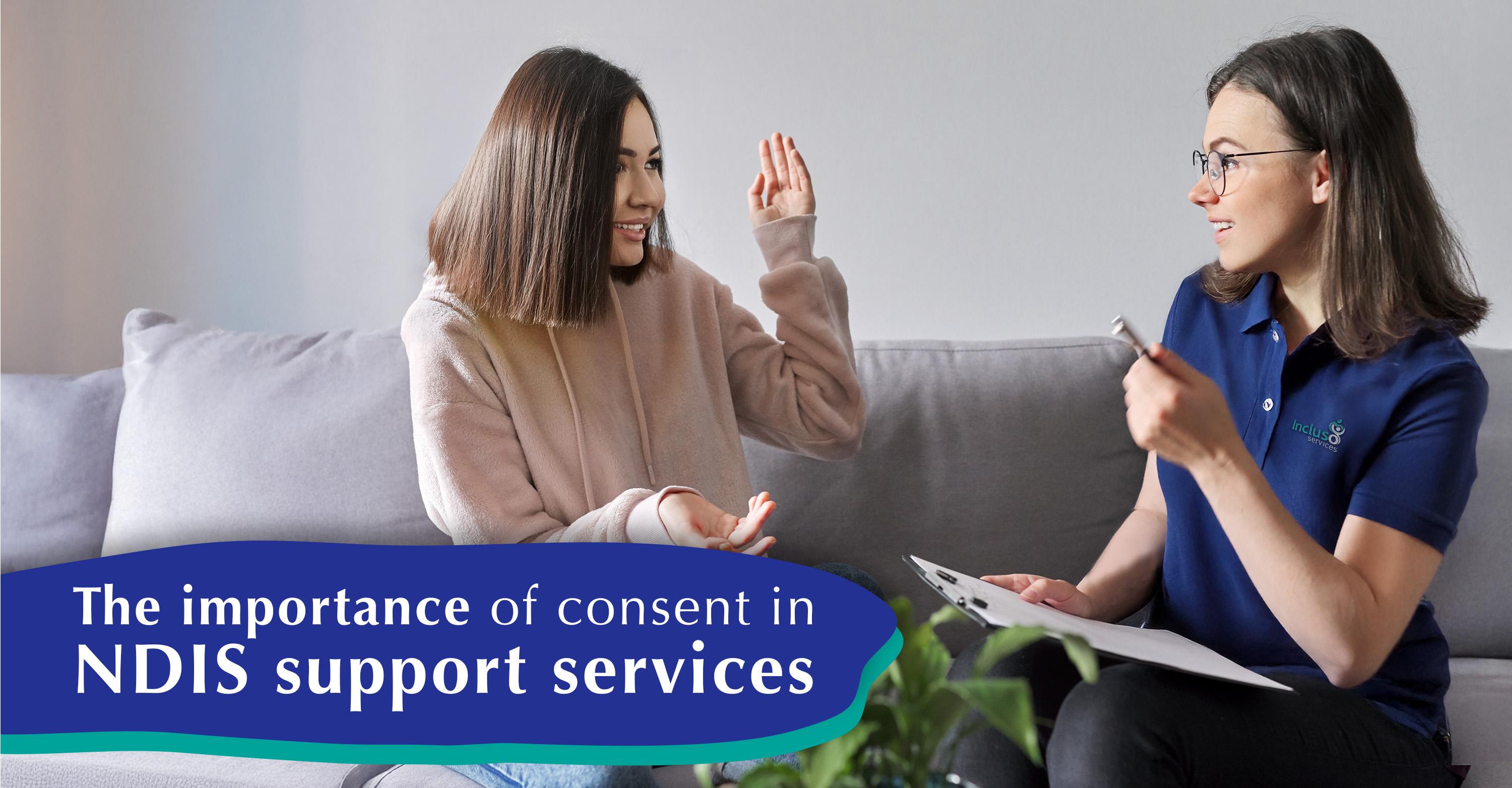A participant and their support worker are having a conversation about consent.